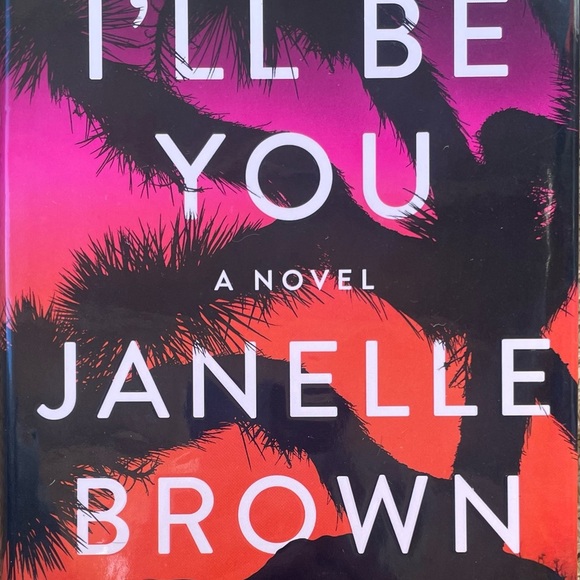 Janelle Brown Other - Brand New Hard Back Book
I’ll Be You A-Novel Janelle Brown